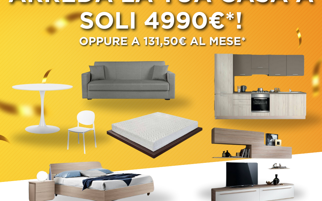 Arreda la tua casa a soli 4990€